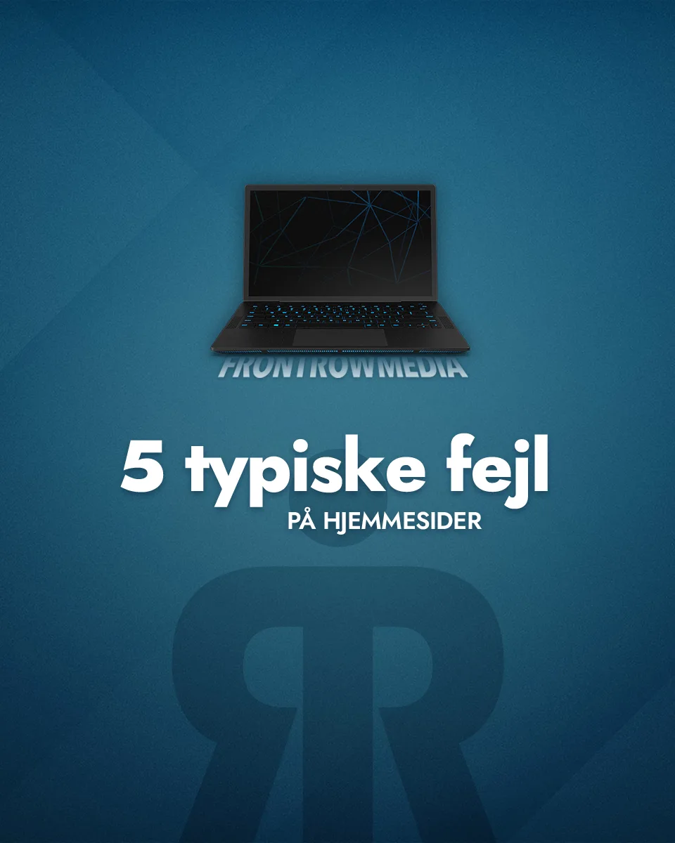 5 typiske fejl på hjemmesider og webshops | Front Row Media